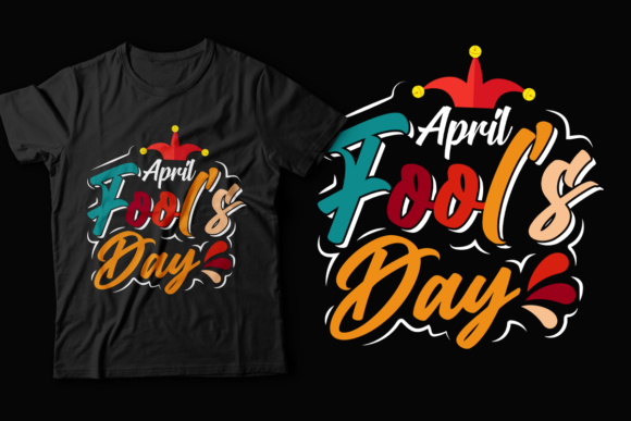 April Fool’s Day T Shirt Design
