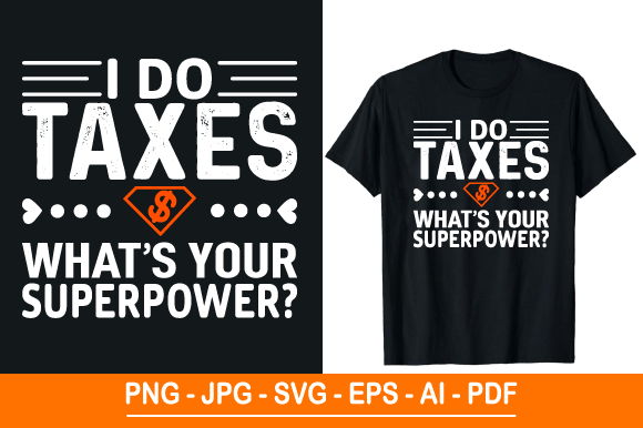 I Do Taxes What’s Your Superpower T-Shirt: A Unique Blend of Humor and Tax Day Spirit