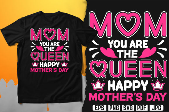 Mom You Are the Queen Happy Mother Day