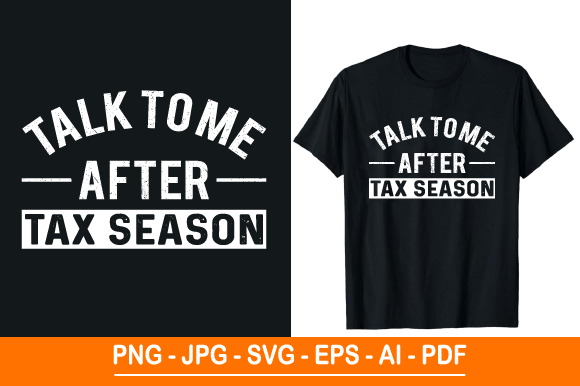 Talk to Me After Tax Season T-Shirt Design