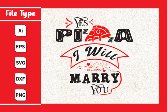 Yes Pizza I Will Marry You